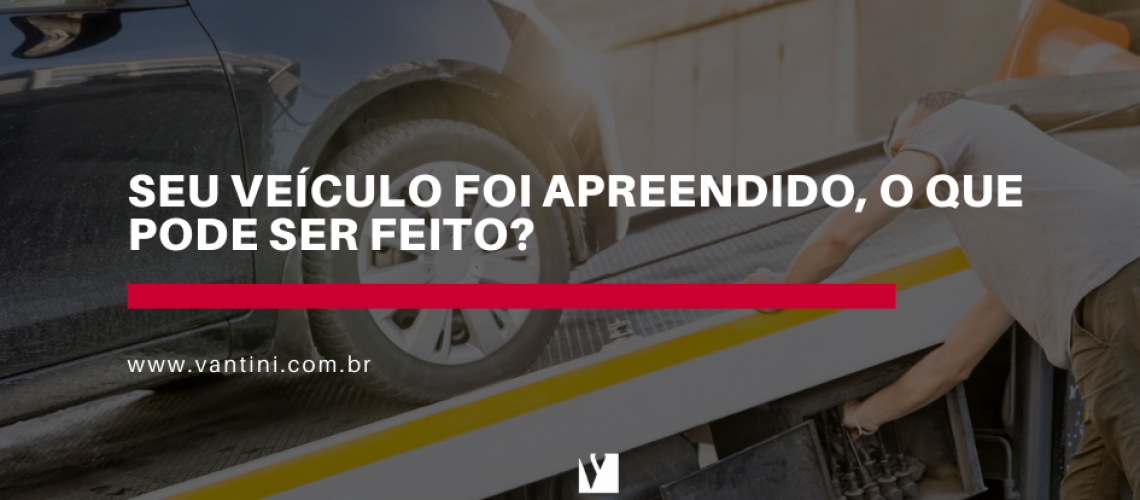 Seu veículo foi apreendido, o que pode ser feito (1)